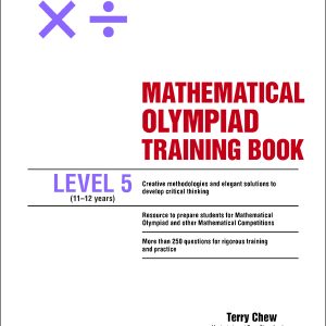 MATHEMATICAL OLYMPIAD TRAINING BOOK LEVEL 5 (11-12 years)
