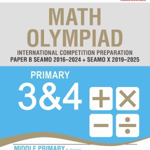 SEAMO Math Olympiad International Competition Preparation Paper B (SEAMO 2016-2024 + SEAMO X 2019-2025)