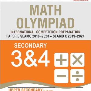 SEAMO Math Olympiad International Competition Preparation Paper E (SEAMO 2016-2024 + SEAMO X 2019-2025)